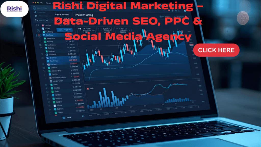 Search engine optimisation and online advertising – Rishi Digital Marketing